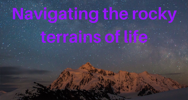 Navigating the rocky terrains of life