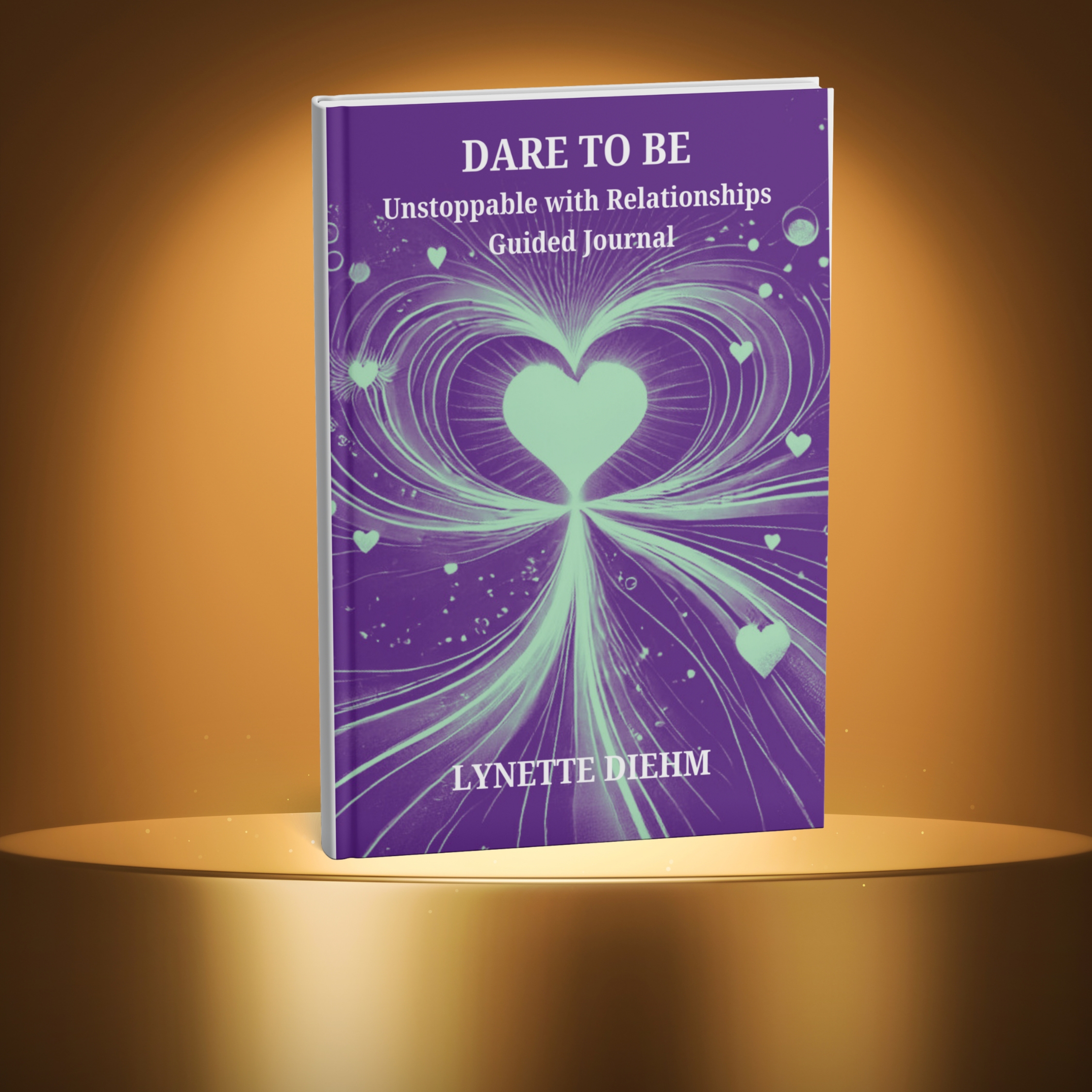 Dare To Be Unstoppable with Relationships – Guided Journal