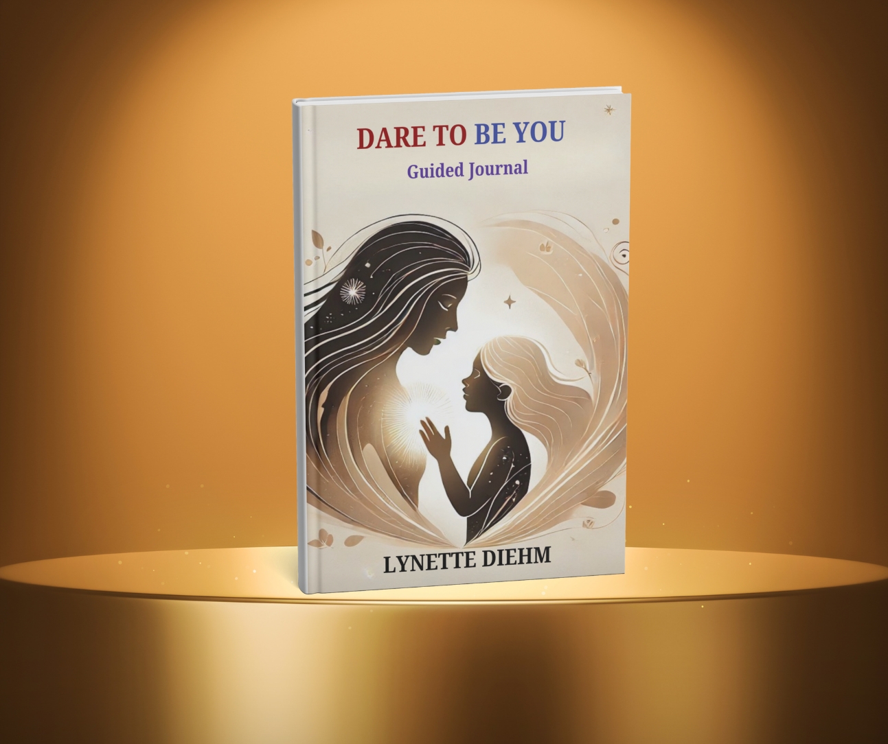 Dare To Be You – Guided Journal