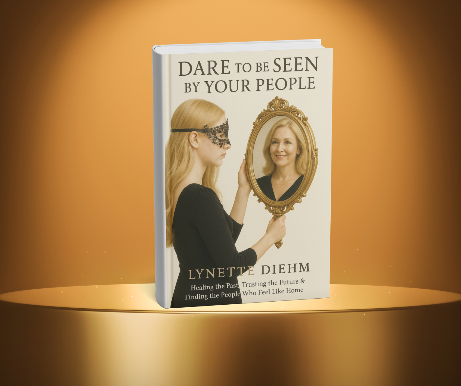 Dare To Be Seen By Your People